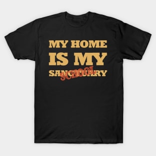 My home is my sanctuary school T-Shirt